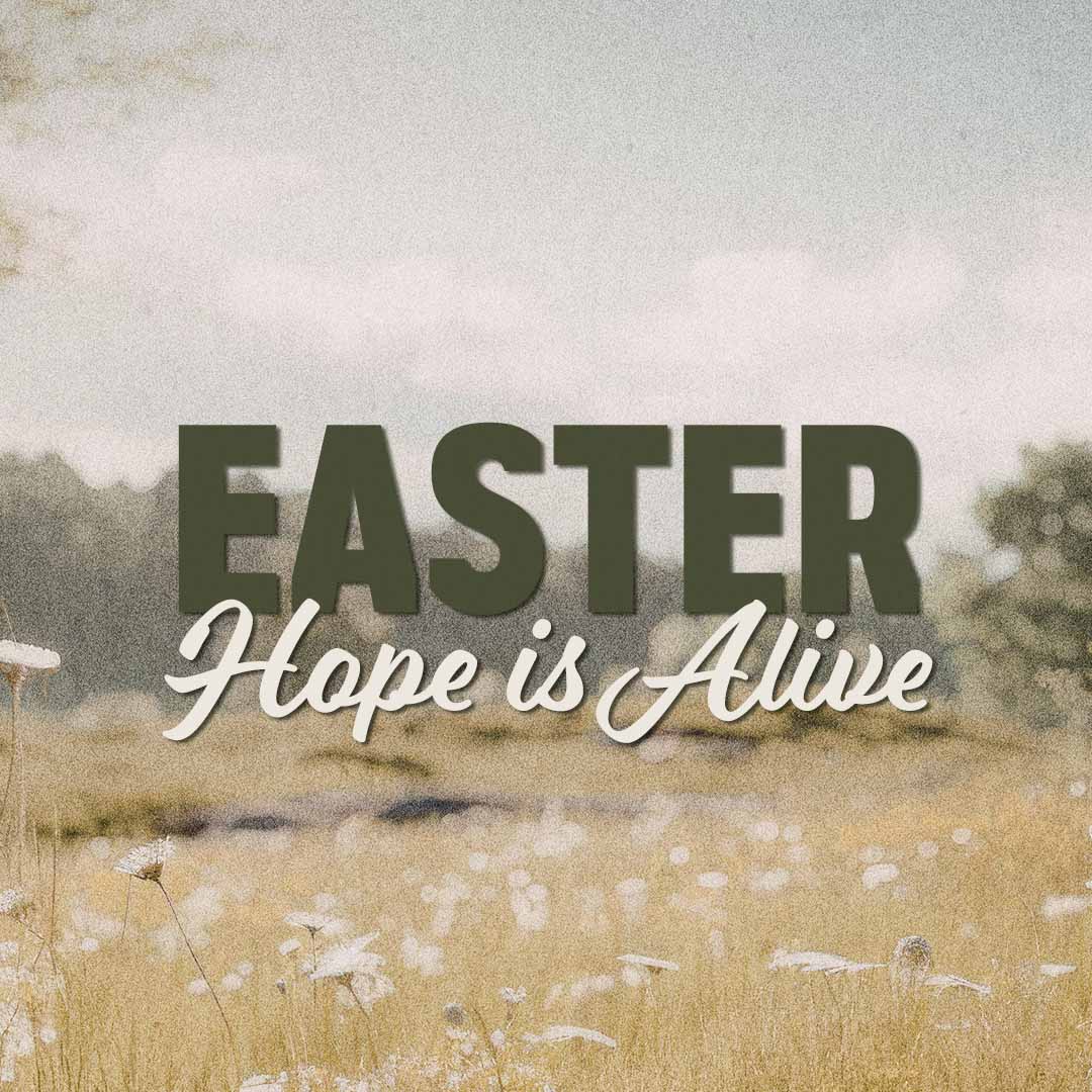 Easter: Hope is Alive