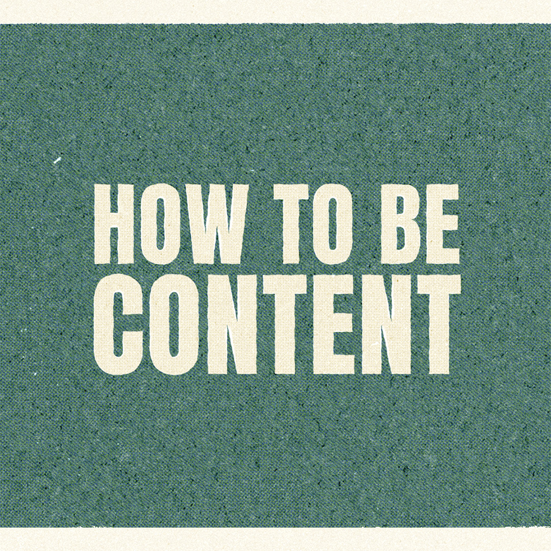 How to Be Content